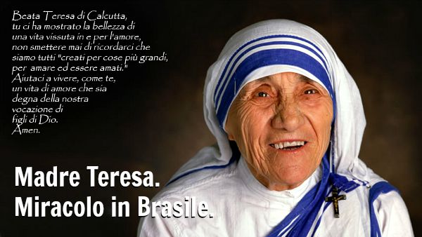 Madre Teresa, miracolo in Brasile