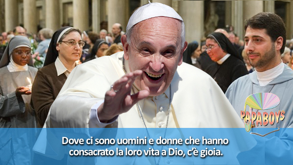Tweet di Papa Francesco @pontifex_it: Dove ci sono uomini e donne che hanno consacrato la loro vita a Dio, c’è gioia.