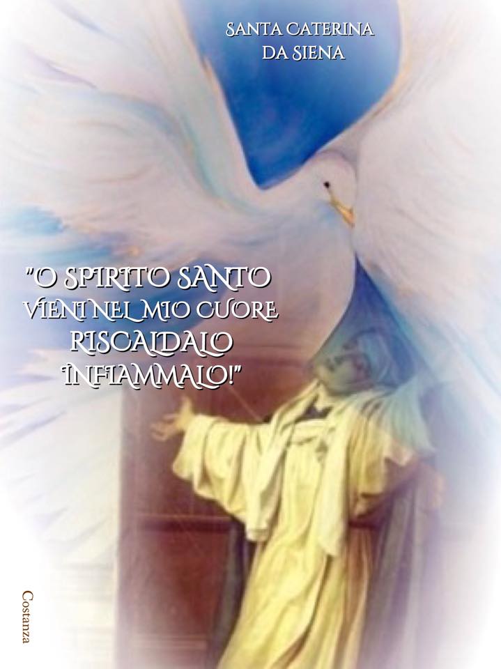 Santa Caterina Da Siena Scrisse Questa Potente Preghiera Per Invocare Lo Spirito Santo Nella Nostra Vita