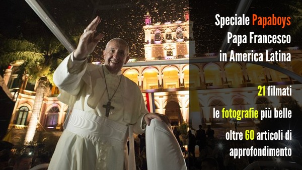Speciale Papaboys Viaggio Apostolico di Papa Francesco in America Latina