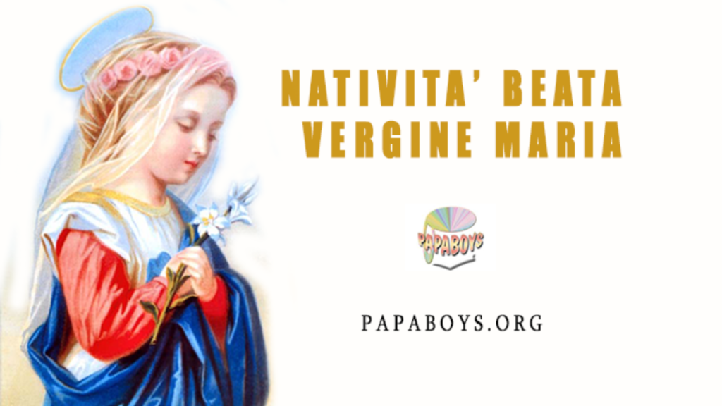 Natività della Beata Vergine Maria. Oggi, 2 settembre 2022, è il 4° giorno