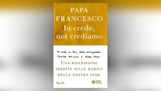 Papa Francesco, nel suo libro Io credo, noi crediamo 'Il nostro comandamento principale è l’amore'