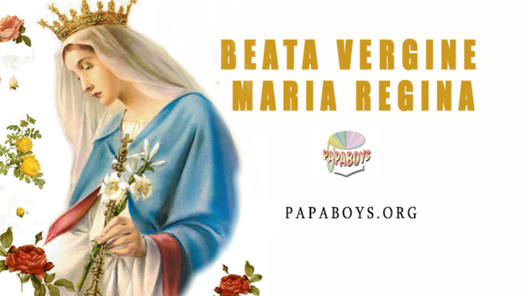 Beata Vergine Maria Regina, 22 Agosto