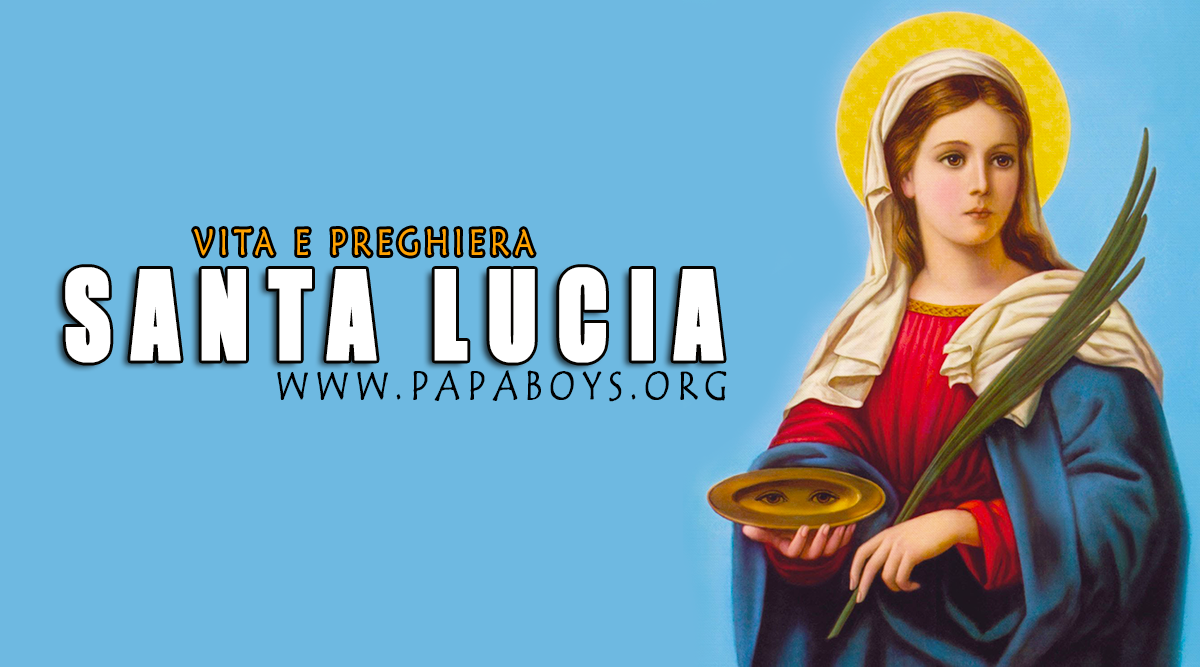 Il Santo Di Oggi 13 Dicembre Santa Lucia Protettrice Della Vista Vita E Preghiera